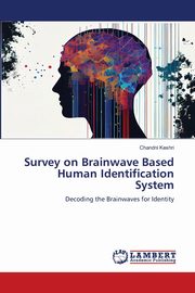Survey on Brainwave Based Human Identification System, Keshri Chandni