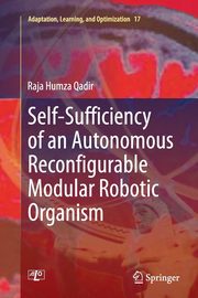 Self-Sufficiency of an Autonomous Reconfigurable Modular Robotic Organism, Qadir Raja Humza