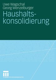 Haushaltskonsolidierung, Wagschal Uwe