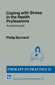 Coping with Stress in the Health Professions, Burnard Philip