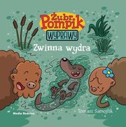 ubr Pompik Wyprawy Tom 9 Zwinna wydra, Samojlik Tomasz