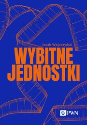 Wybitne jednostki, Wojaczyski Jacek