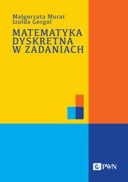 Matematyka dyskretna w zadaniach, Murat Magorzata, Gorgol Izolda