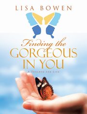 Finding the Gorgeous in You, Bowen Lisa