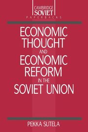 Economic Thought and Economic Reform in the Soviet Union, Sutela Pekka