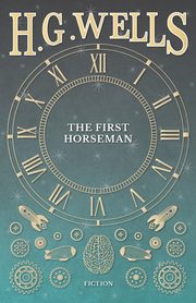 The First Horseman, Wells H. G.