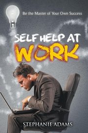 Self Help at Work, Adams Stephanie