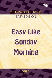 Easy Like Sunday Morning Vol 4, Speedy Publishing LLC