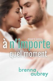 A n'importe quel moment, Aubrey Brenna