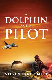 A Dolphin and a Pilot, Smith Steven Lane