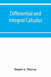 Differential and integral calculus, A. Murray Daniel