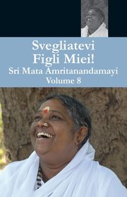 Svegliatevi Figli Miei 8, Swami Amritaswarupananda Puri
