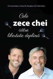 Cele zece chei ctre  libertate deplin (Romanian), Douglas Gary M.