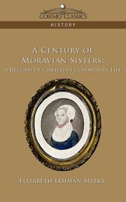 A Century of Moravian Sisters, Myers Elizabeth Lehman