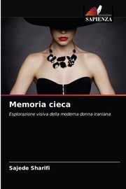 ksiazka tytu: Memoria cieca autor: Sharifi Sajede