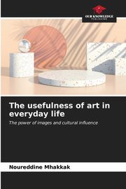 The usefulness of art in everyday life, Mhakkak Noureddine