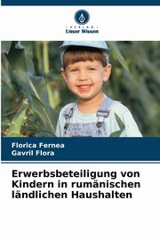 Erwerbsbeteiligung von Kindern in rumnischen lndlichen Haushalten, Fernea Florica