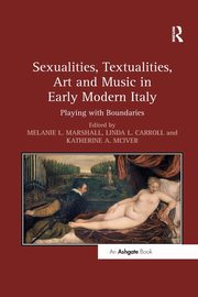 ksiazka tytu: Sexualities, Textualities, Art and Music in Early Modern Italy autor: 