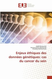 Enjeux thiques des donnes gntiques, Remouche Hafid