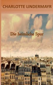 Die heimliche Spur, Lindermayr Charlotte