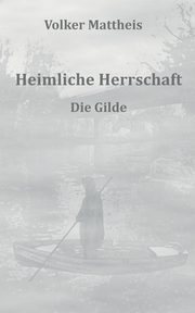 Heimliche Herrschaft, Mattheis Volker