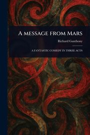 A Message From Mars, Ganthony Richard