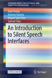 An Introduction to Silent Speech Interfaces, Freitas Jo?o