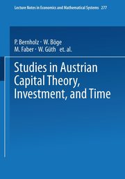 Studies in Austrian Capital Theory, Investment, and Time, 