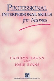 Professional Interpersonal Skills for Nurses, Kagan Carolyn