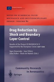 Drag Reduction by Shock and Boundary Layer Control, 