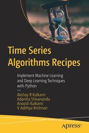 Time Series Algorithms Recipes, Kulkarni Akshay R