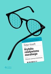 Krytyka relatywizmu moralnego, Peter Kreeft