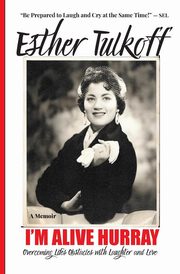 I'M ALIVE HURRAY, Tulkoff Esther