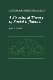 A Structural Theory of Social Influence, Friedkin Noah E.