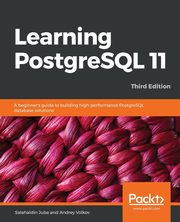 Learning PostgreSQL 11 - Third Edition, Juba Salahaldin