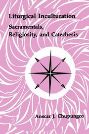 Liturgical Inculturation, Chupungo Anschar J.