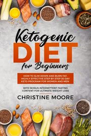 Ketogenic Diet for Beginners, Christine Moore