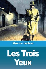 ksiazka tytu: Les Trois Yeux autor: Leblanc Maurice