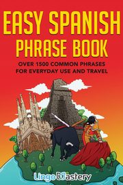 Easy Spanish Phrase Book, Lingo Mastery, 
