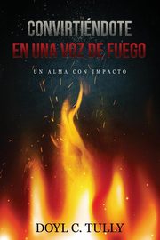 Convirtindose en una Voz de Fuego, Tully Doyl C