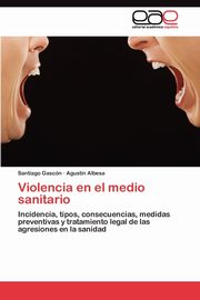 Violencia en el medio sanitario, Gascn Santiago