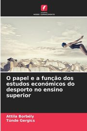 O papel e a fun?o dos estudos econmicos do desporto no ensino superior, Borbly Attila