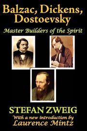 Balzac, Dickens, Dostoevsky, Zweig Stefan