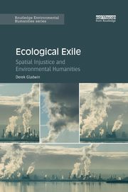 Ecological Exile, Gladwin Derek