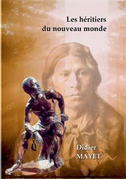Les hritiers du nouveau monde, Mayet Didier