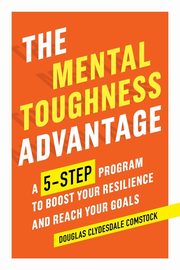 The Mental Toughness Advantage, Comstock Douglas