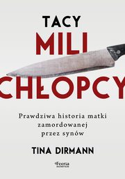 Tacy mili chopcy., Dirmann Tina