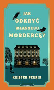 Jak odkry wasnego morderc?, Perrin Kristen