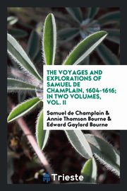 ksiazka tytu: The voyages and explorations of Samuel de Champlain, 1604-1616; In two volumes, Vol. II autor: Champlain Samuel de