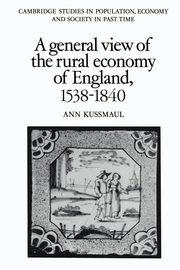 A General View of the Rural Economy of England, 1538 1840, Kussmaul Ann